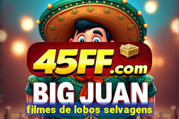 filmes de lobos selvagens